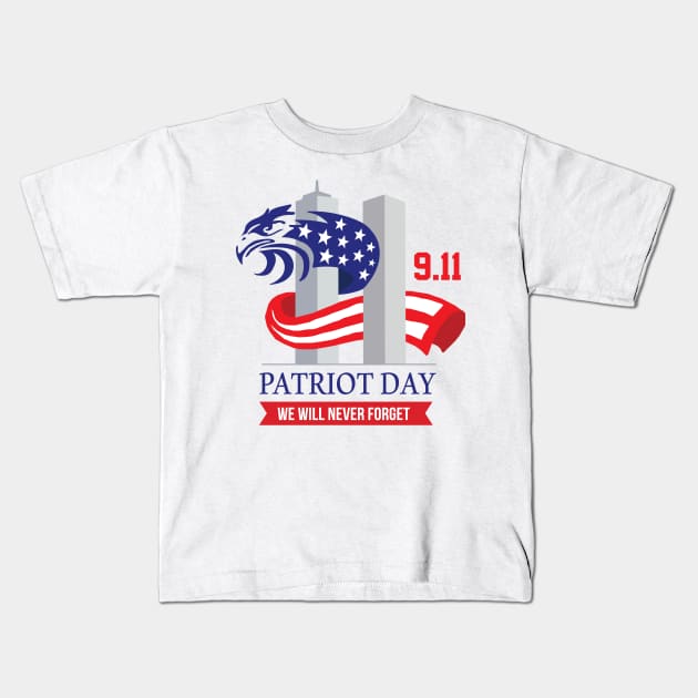 we will never forget 911 | patriot day Kids T-Shirt by Ahmed1973